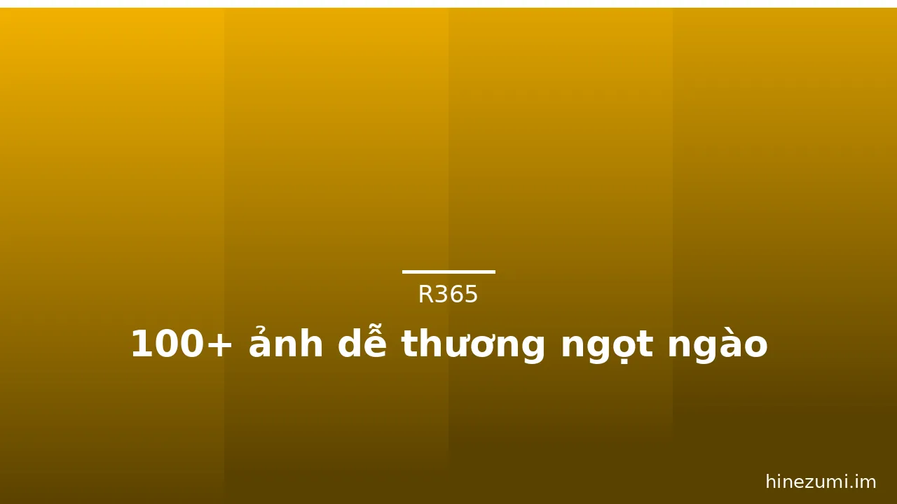 100+ ảnh dễ thương ngọt ngào · ảnh 2