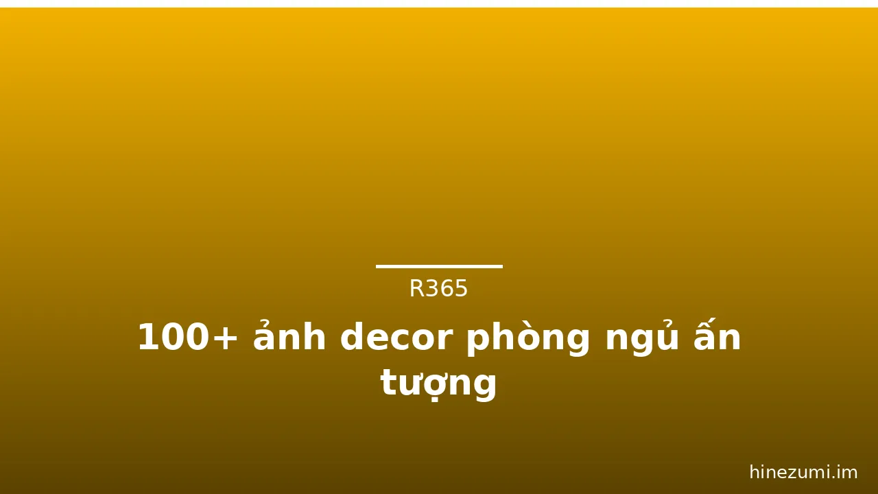100+ ảnh decor phòng ngủ ấn tượng · ảnh 3