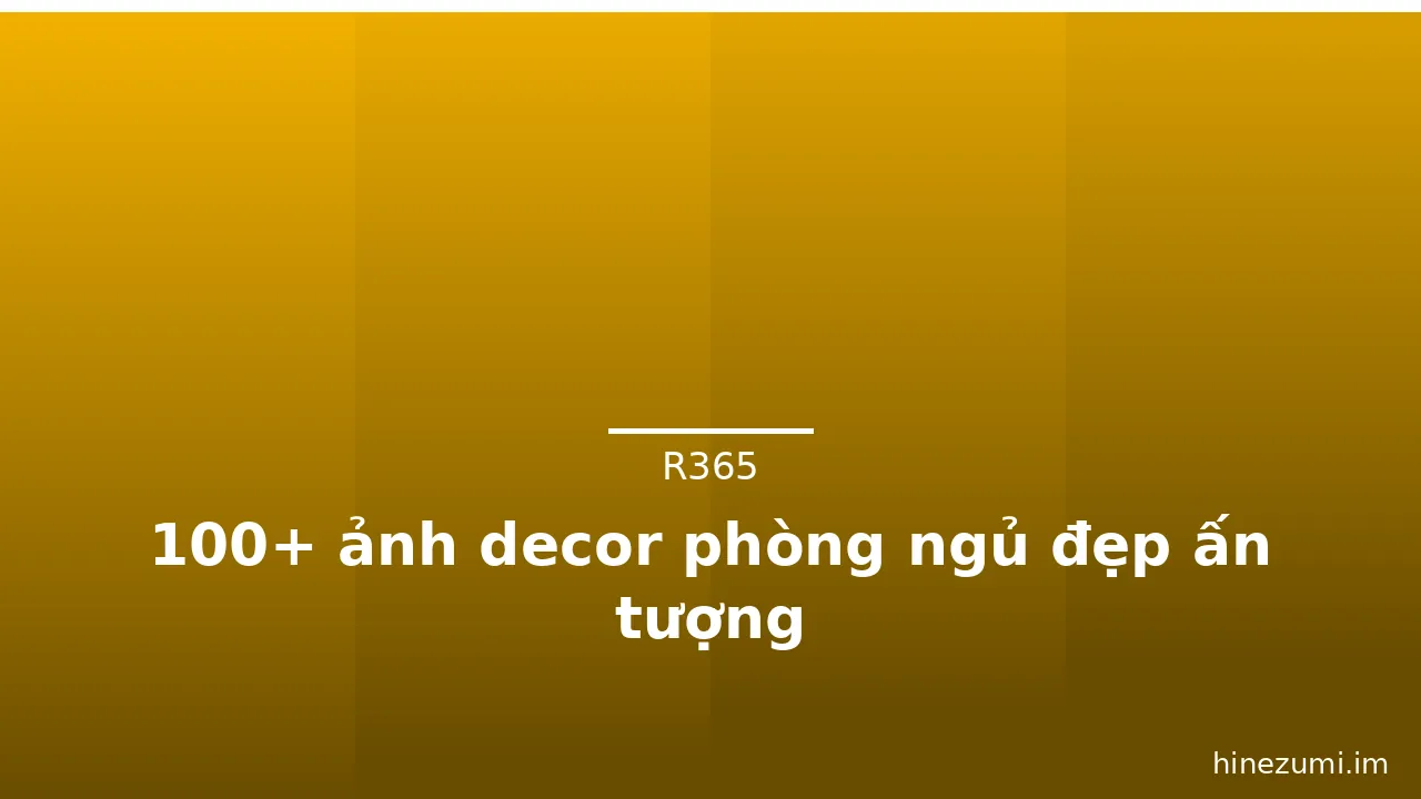 100+ ảnh decor phòng ngủ đẹp ấn tượng · ảnh 2