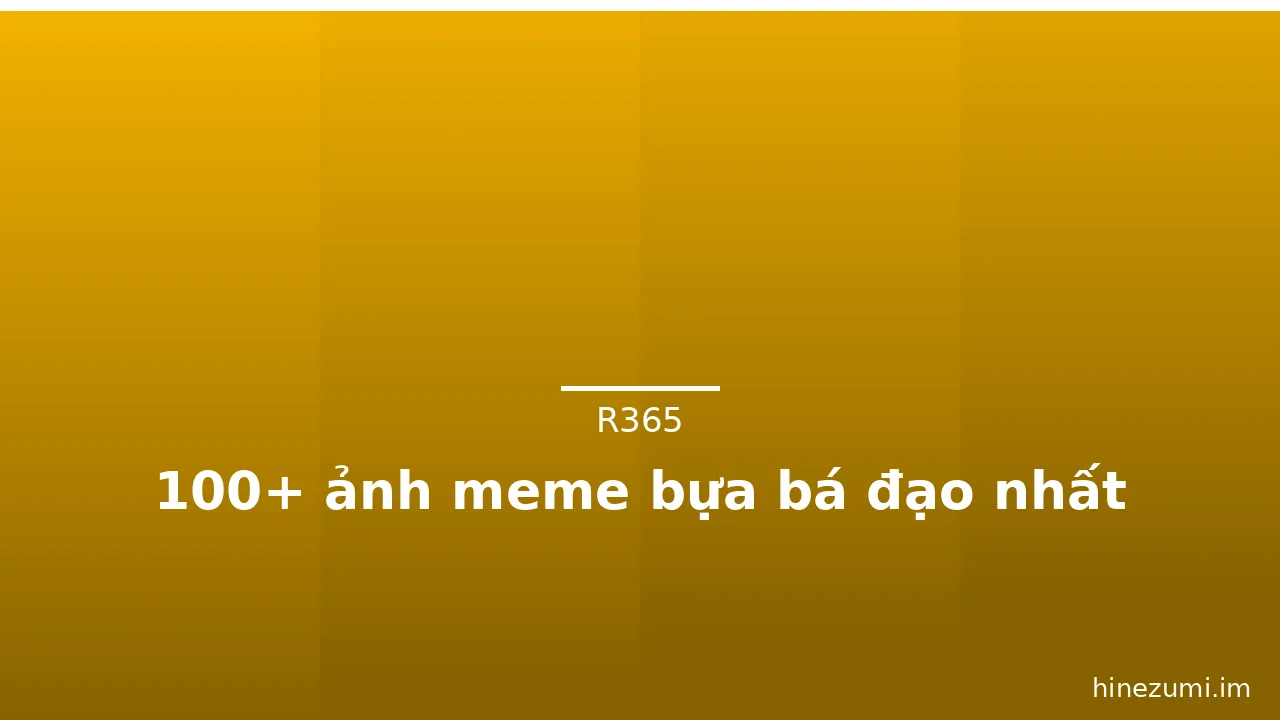 100+ ảnh meme bựa bá đạo nhất · ảnh 2