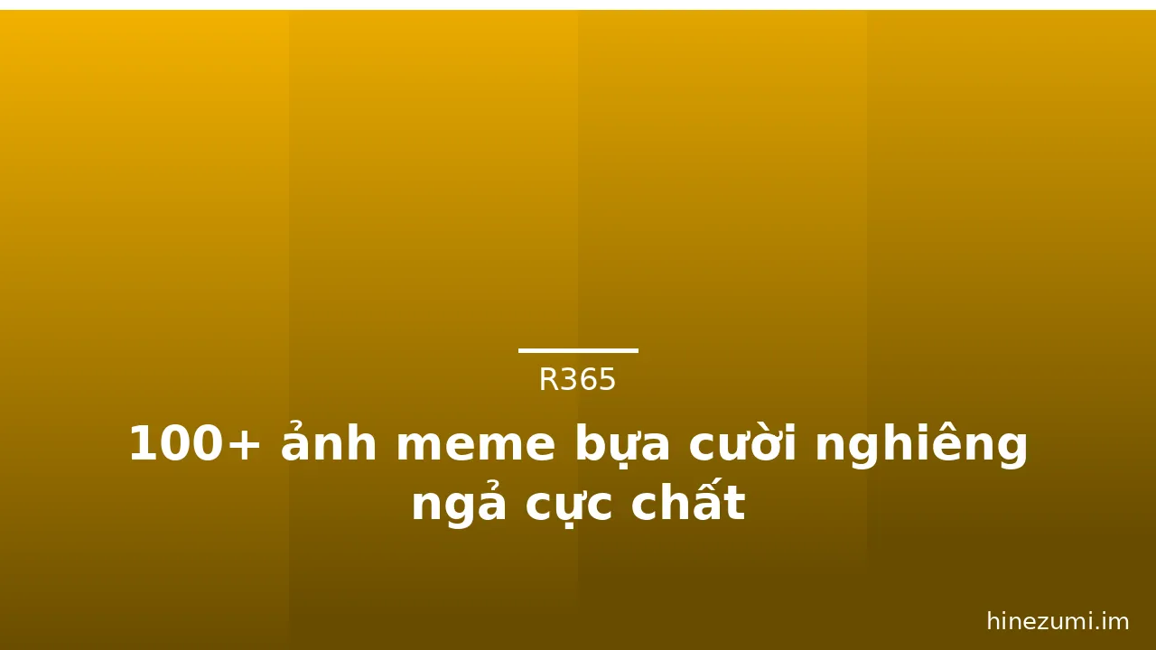 100+ ảnh meme bựa cười nghiêng ngả cực chất · ảnh 1