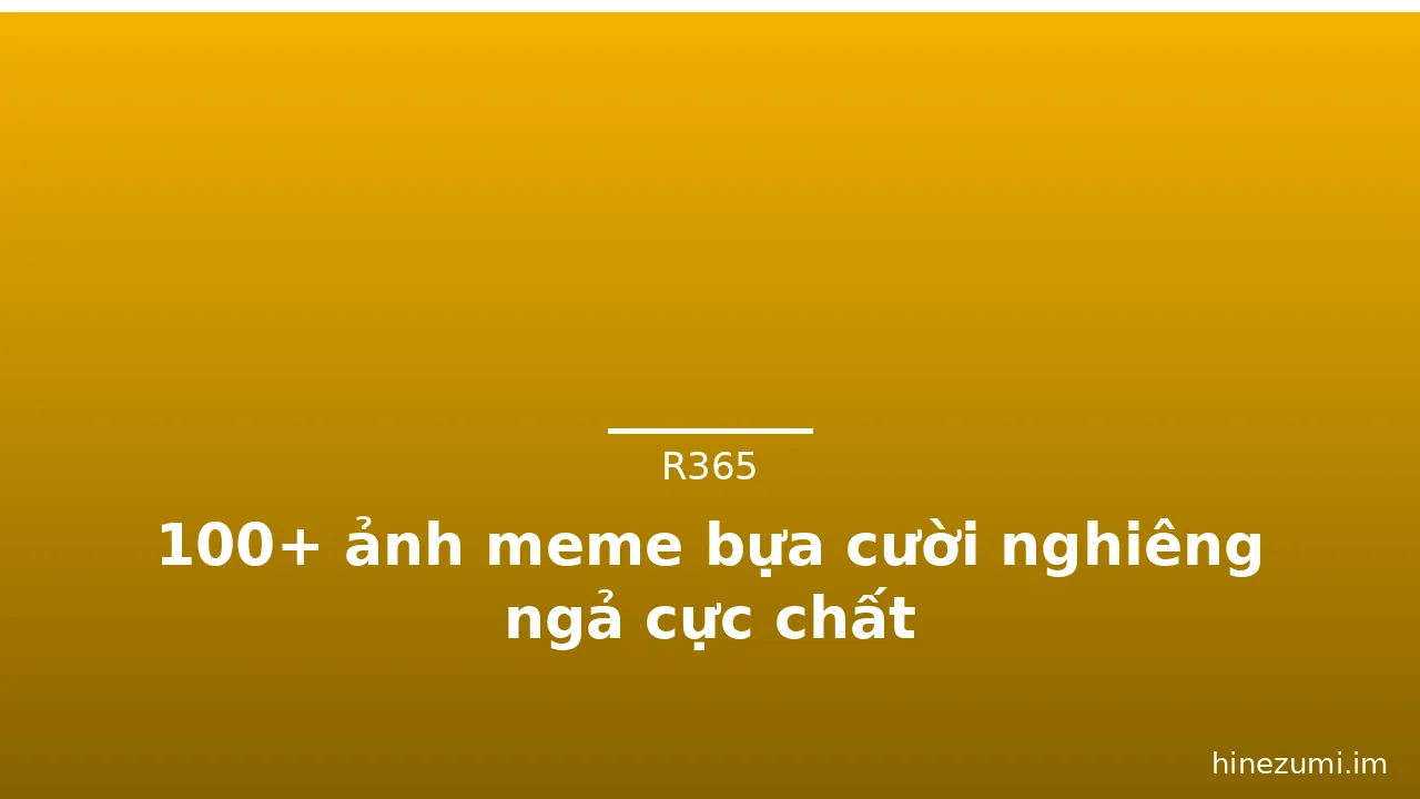 100+ ảnh meme bựa cười nghiêng ngả cực chất · ảnh 2