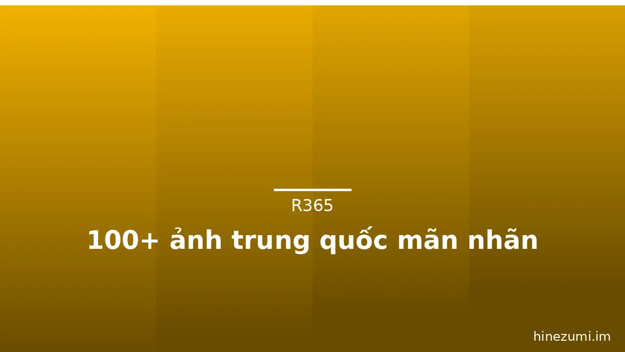 100+ ảnh trung quốc mãn nhãn