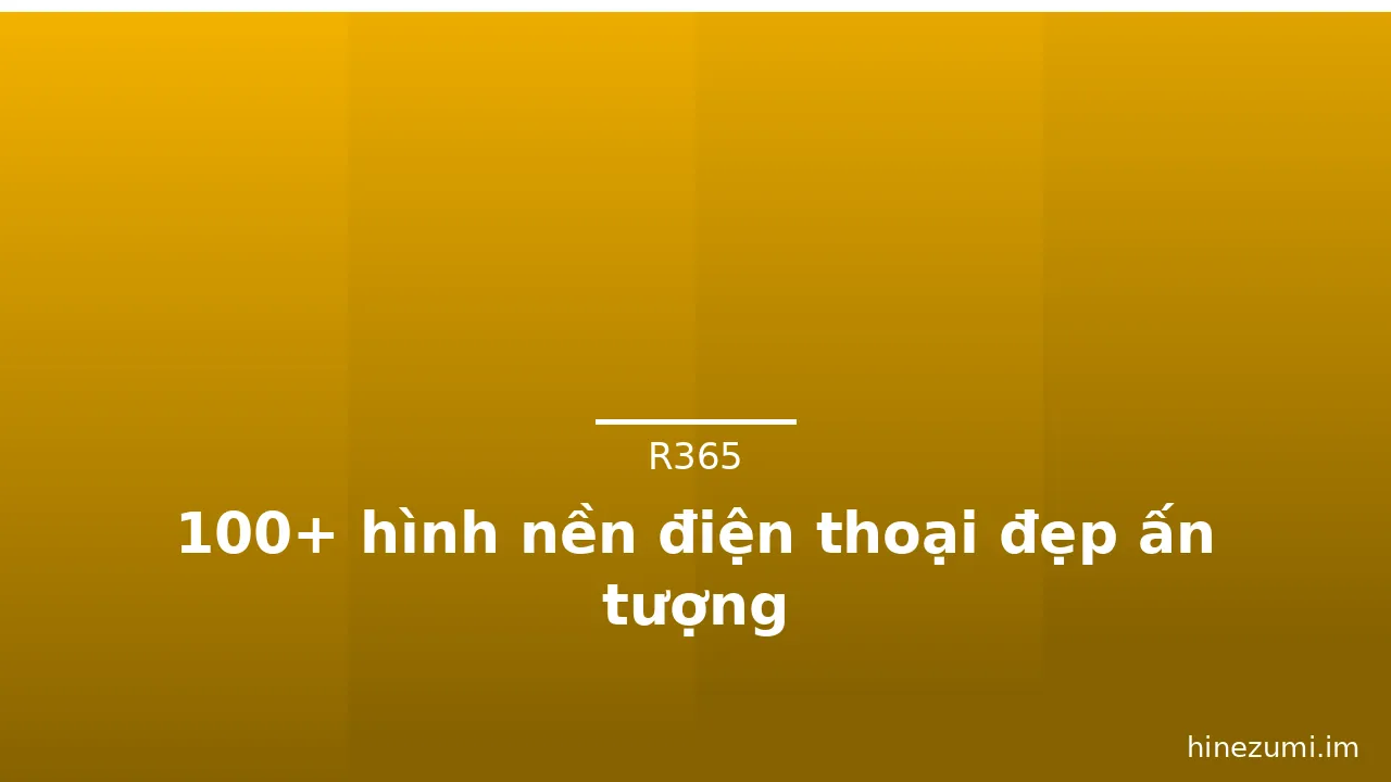 100+ hình nền điện thoại đẹp ấn tượng · ảnh 1