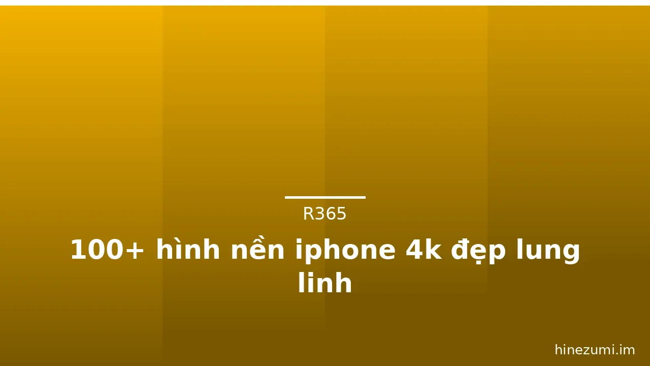 100+ hình nền iphone 4k đẹp lung linh · ảnh 3