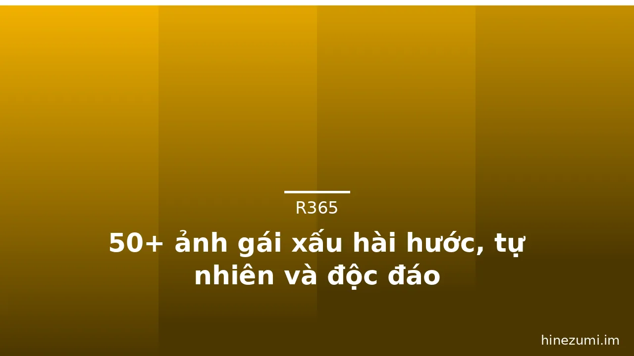 50+ ảnh gái xấu hài hước, tự nhiên và độc đáo · ảnh 3