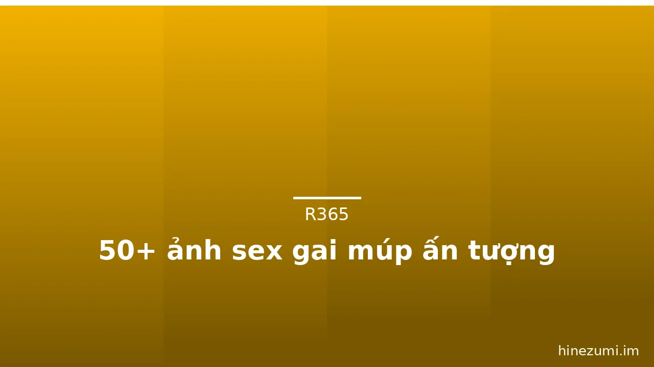 50+ ảnh sex gai múp ấn tượng · ảnh 2