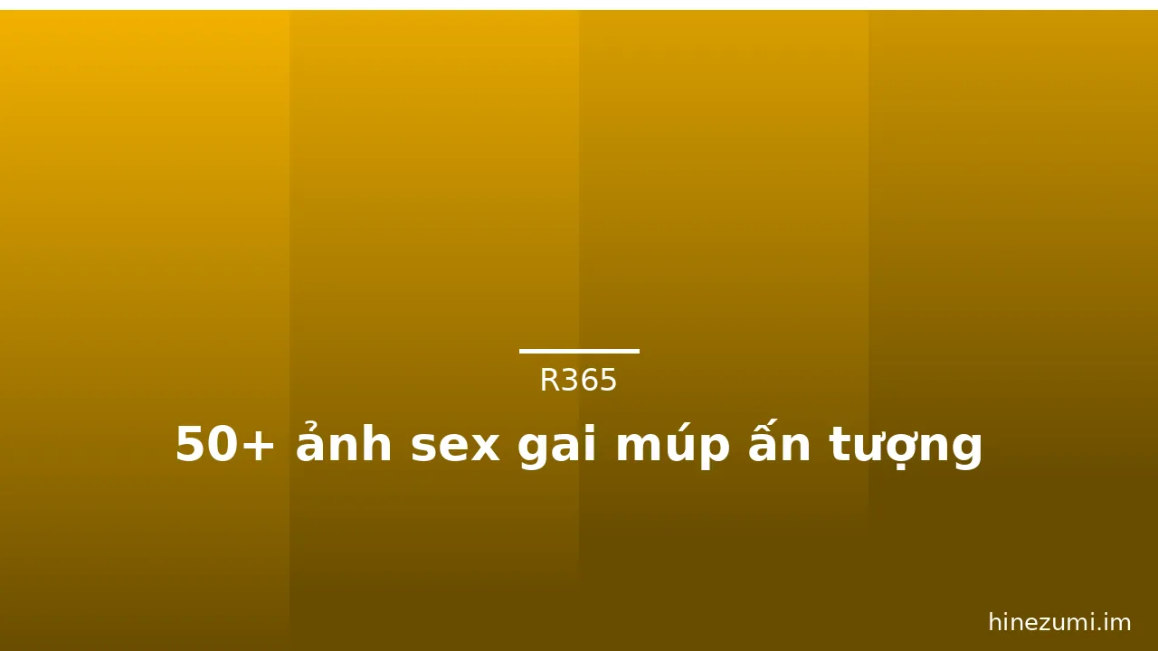 50+ ảnh sex gai múp ấn tượng · ảnh 3
