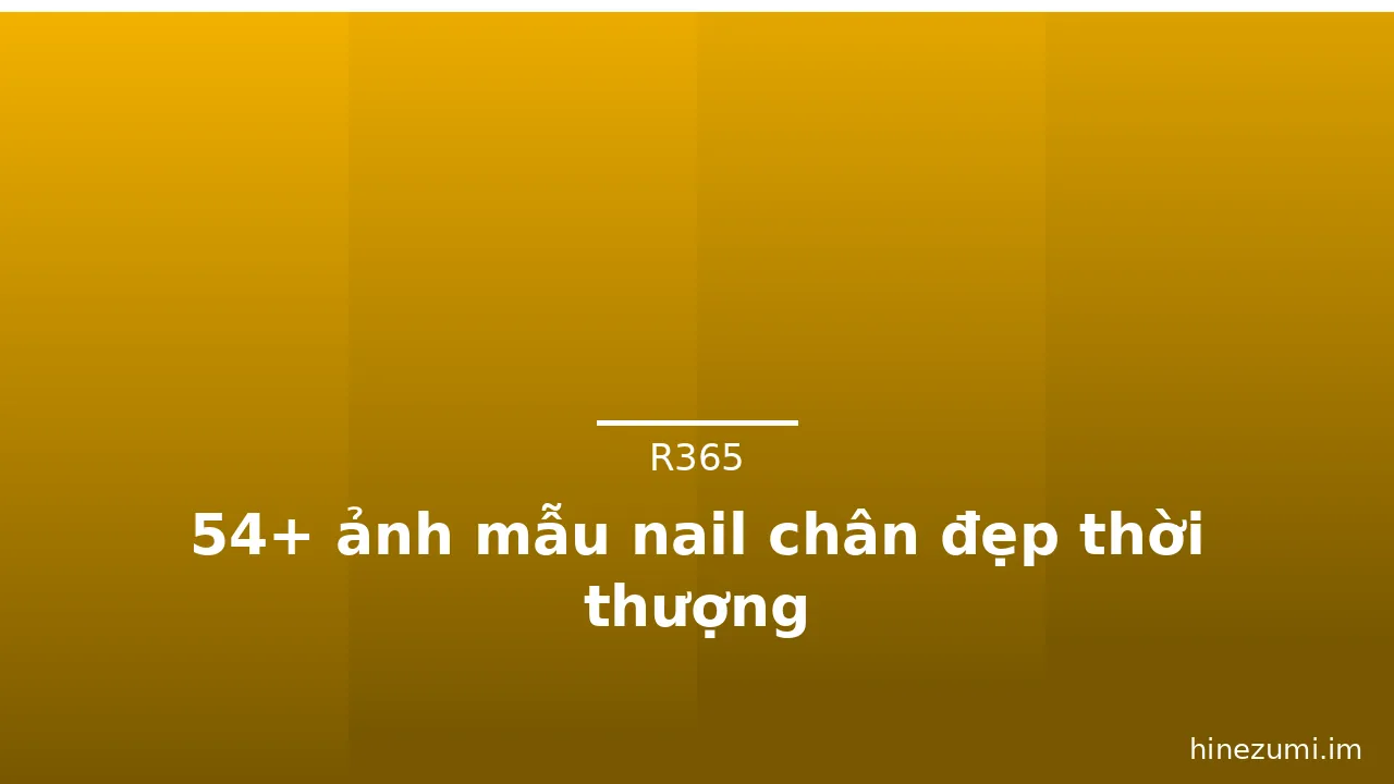 54+ ảnh mẫu nail chân đẹp thời thượng · ảnh 3