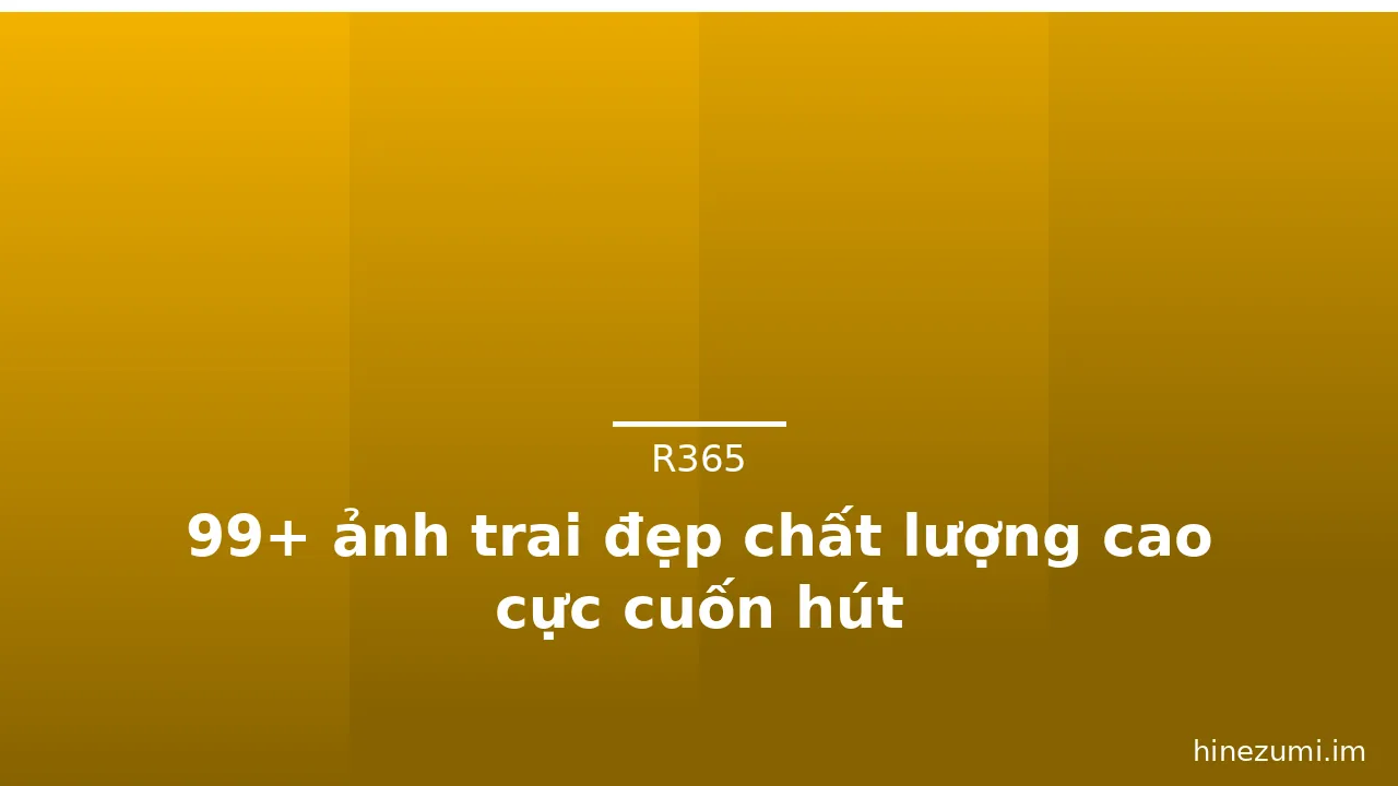 99+ ảnh trai đẹp chất lượng cao cực cuốn hút · ảnh 1