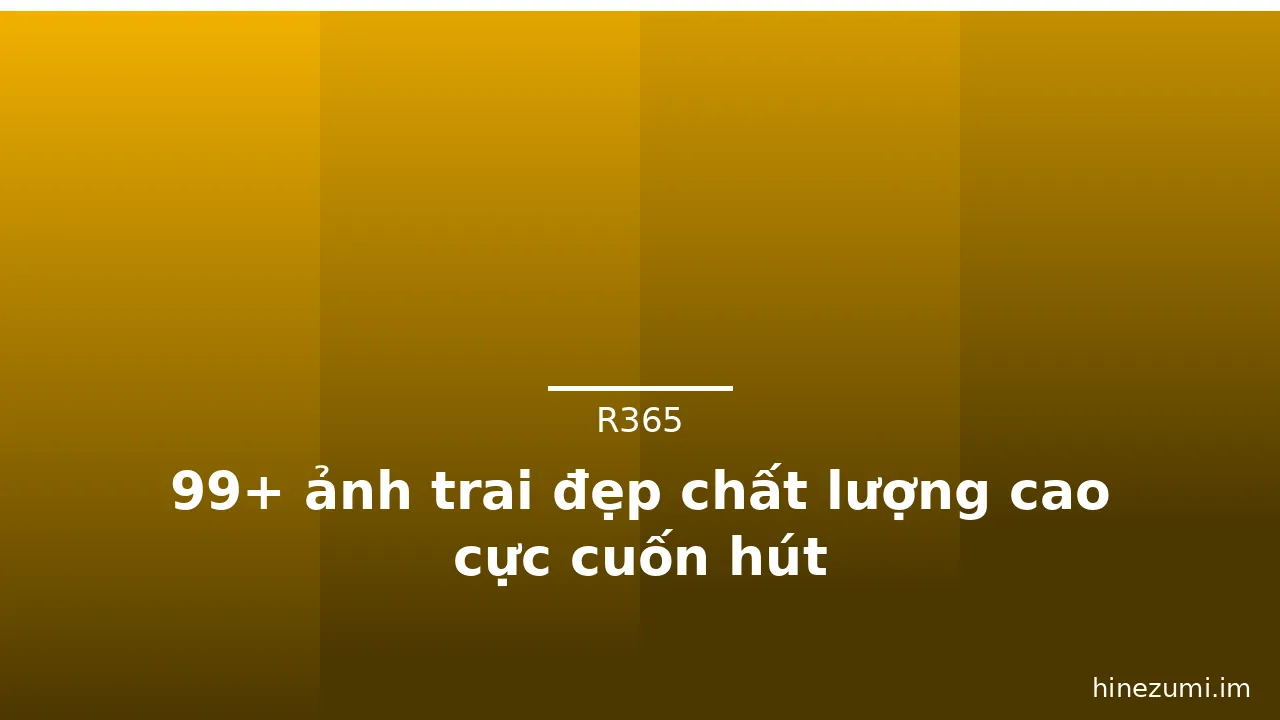 99+ ảnh trai đẹp chất lượng cao cực cuốn hút · ảnh 3