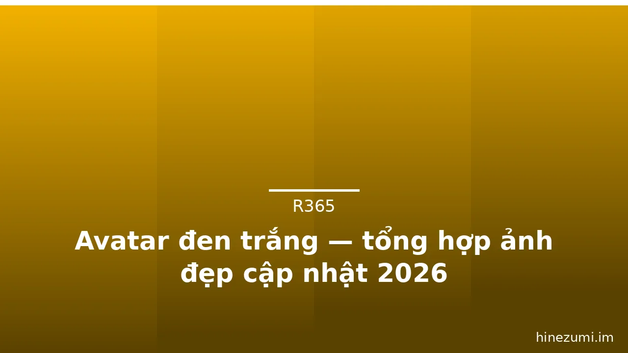 Avatar đen trắng — tổng hợp ảnh đẹp cập nhật 2026 · ảnh 3