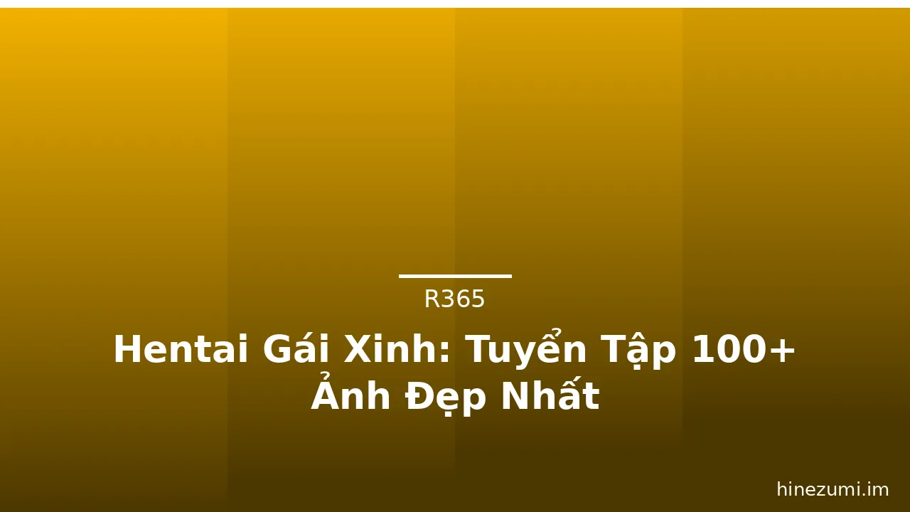 Hentai Gái Xinh: Tuyển Tập 100+ Ảnh Đẹp Nhất · ảnh 3