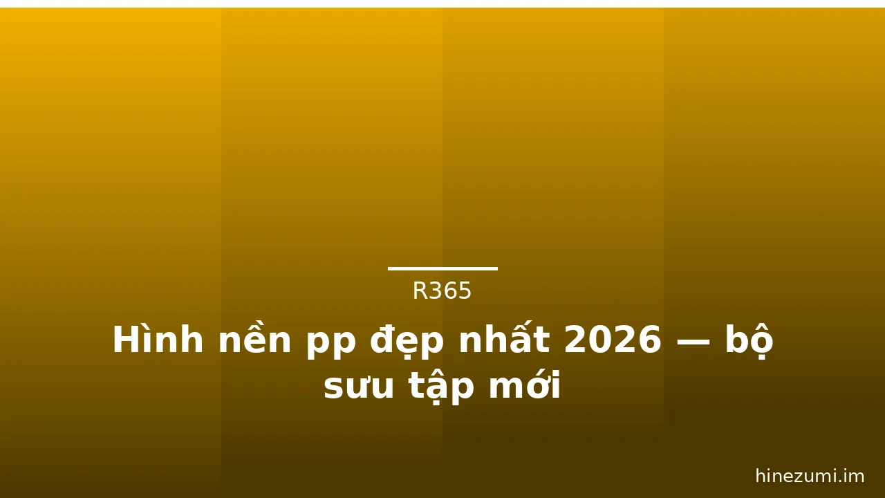 Hình nền pp đẹp nhất 2026 — bộ sưu tập mới · ảnh 3