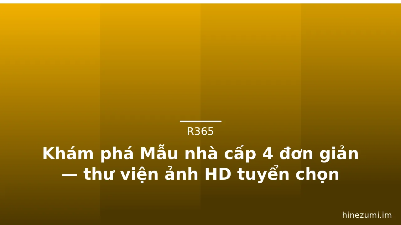 Khám phá Mẫu nhà cấp 4 đơn giản — thư viện ảnh HD tuyển chọn