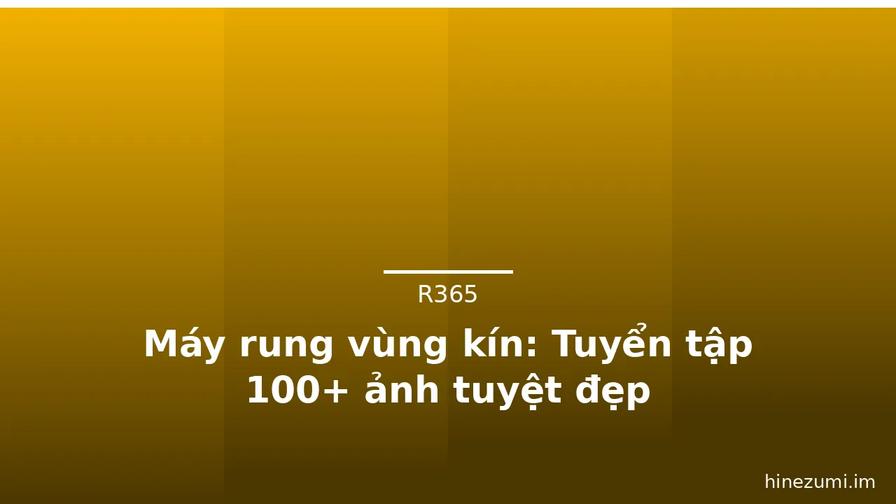 Máy rung vùng kín: Tuyển tập 100+ ảnh tuyệt đẹp · ảnh 2