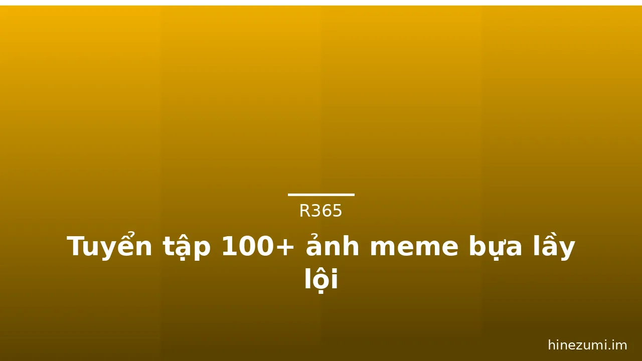 Tuyển tập 100+ ảnh meme bựa lầy lội · ảnh 3